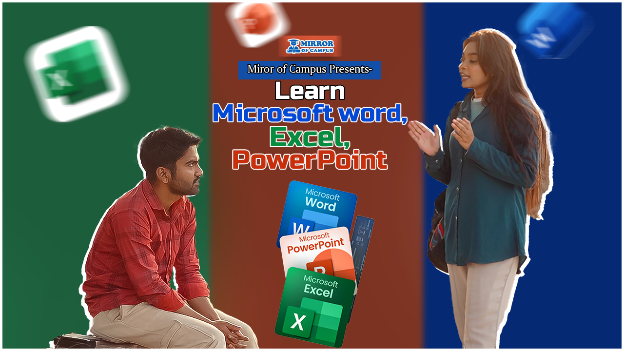 Learn Microsoft Word, Excel and Powerpoint.